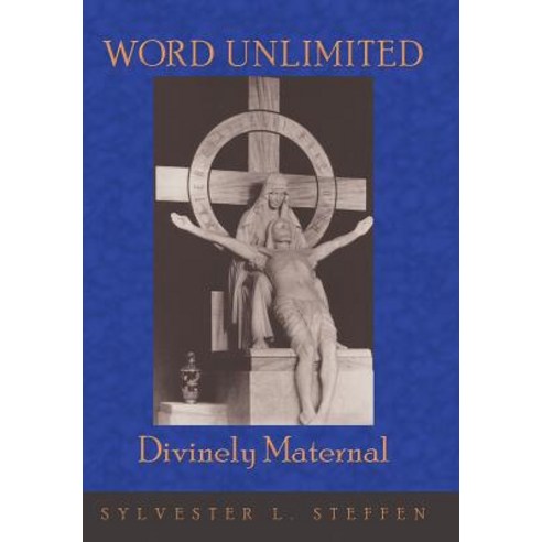 Word Unlimited: Divinely Maternal Hardcover, Authorhouse