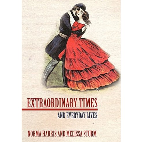 Extraordinary Times: And Everyday Lives Paperback, Authorhouse
