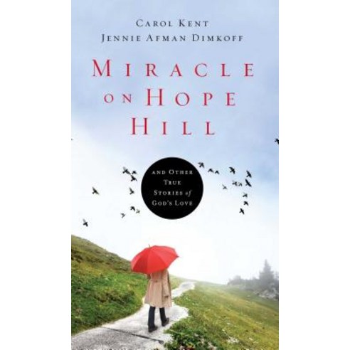 Miracle on Hope Hill: And Other True Stories of God''s Love Paperback, Howard Books