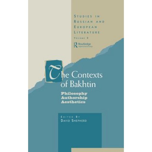 The Contexts of Bakhtin: Philosophy Authorship Aesthetics Hardcover, Routledge