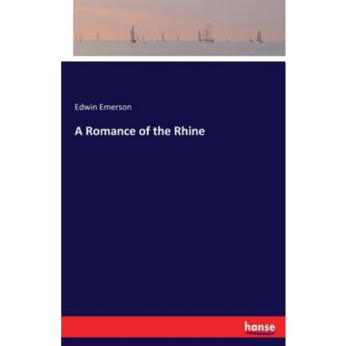 A Romance of the Rhine Paperback, Hansebooks