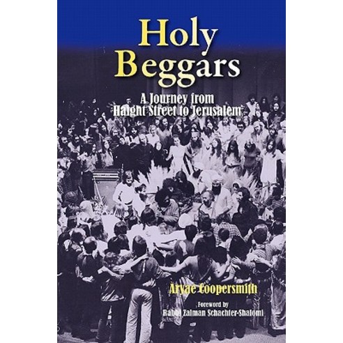 Holy Beggars: A Journey from Haight Street to Jerusalem Paperback, One World Lights
