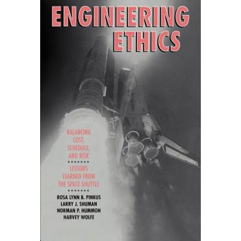 Engineering Ethics: Balancing Cost Schedule and Risk - Lessons Learned from the Space Shuttle Paperback, Cambridge University Press