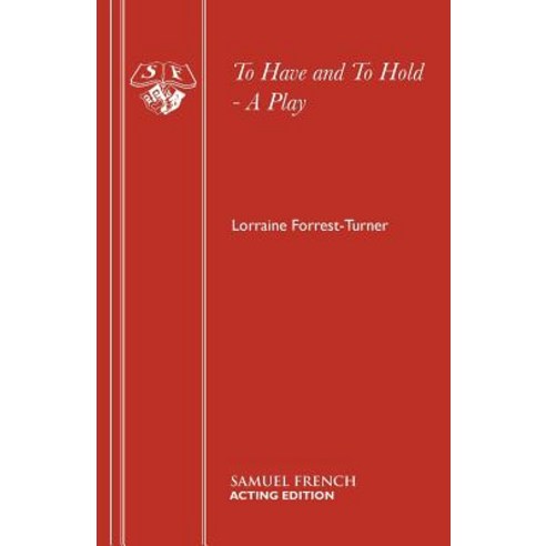 To Have and to Hold - A Play Paperback, Samuel French