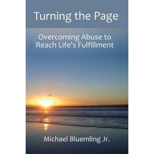 Turning the Page: Overcoming Abuse to Reach Life''s Fulfillment Paperback, Power of One