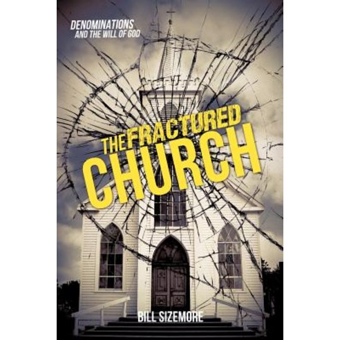 The Fractured Church Paperback, Xulon Press