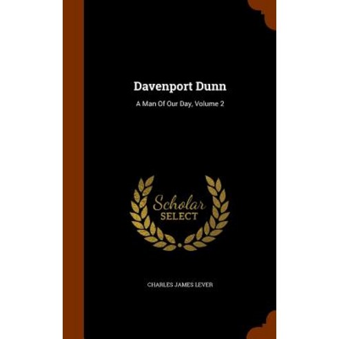 Davenport Dunn: A Man of Our Day Volume 2 Hardcover, Arkose Press