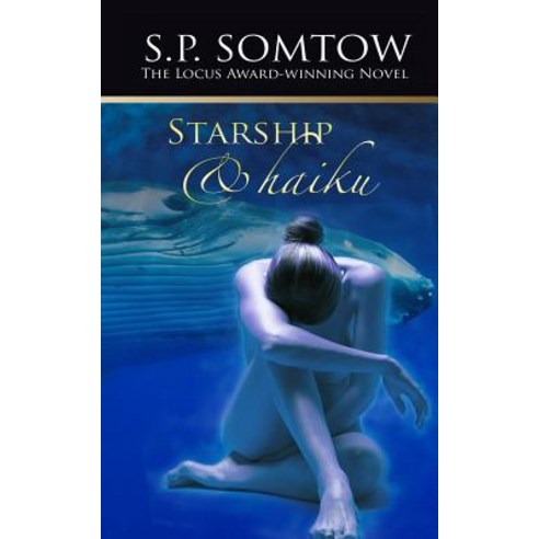 Starship & Haiku: The Award-Winning Post-Apocalypse Science Fiction Classic Paperback, Diplodocus Press