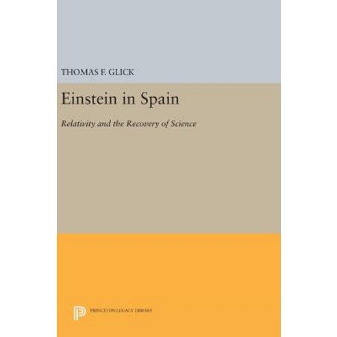 Einstein in Spain: Relativity and the Recovery of Science Hardcover, Princeton University Press