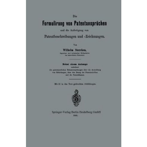 Die Formulirung Von Patentanspruchen Und Die Anfertigung Von Patentbeschreibungen Und -Zeichnungen Paperback, Springer