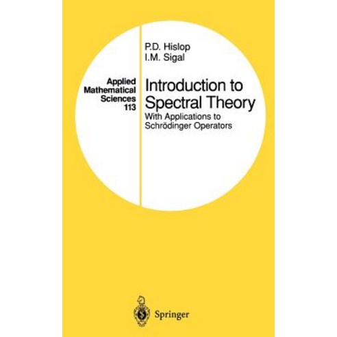 Introduction to Spectral Theory: With Applications to Schr Dinger Operators Hardcover, Springer