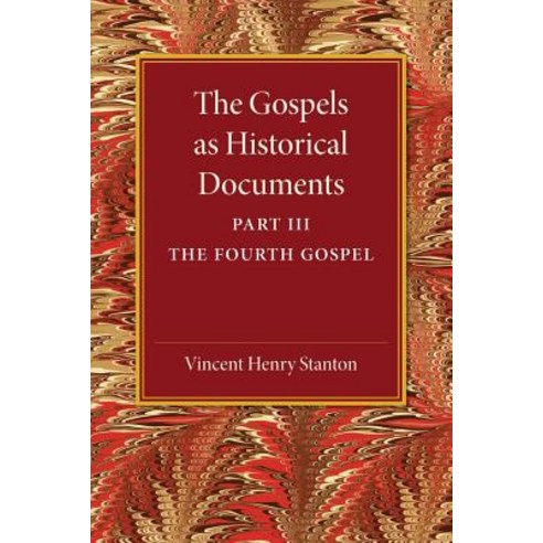 "The Gospels as Historical Documents Part 3 the Fourth Gospel", Cambridge University Press