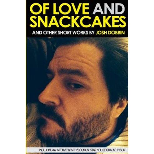 Of Love and Snackcakes and Other Short Works Paperback, Lulu.com