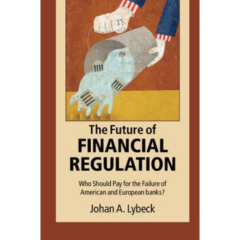 The Future of Financial Regulation Hardcover, Cambridge University Press