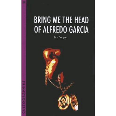 Bring Me the Head of Alfredo Garcia Paperback, Wallflower Press