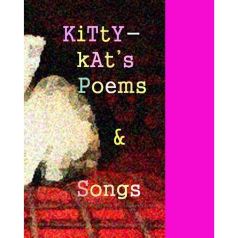 Kittykat''s Book Poems and Songs: A Book of Verses by Silvana Vienne Paperback, Createspace Independent Publishing Platform