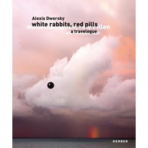 Alexis Dworsky: White Rabbits Red Pills Hardcover, Kerber Verlag