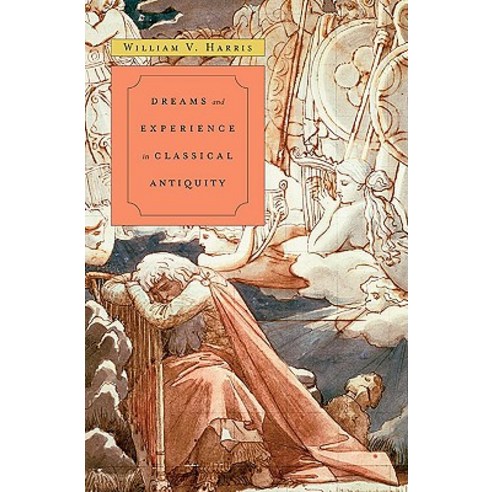 Dreams and Experience in Classical Antiquity Hardcover, Harvard University Press