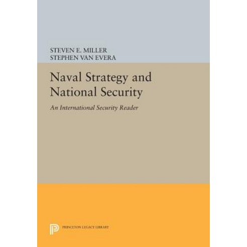 Naval Strategy and National Security: An "International Security" Reader Paperback, Princeton University Press