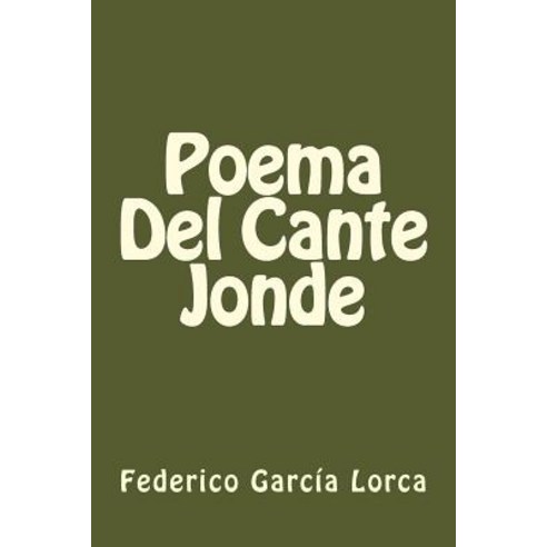 Poema del Cante Jonde (Spanish Edition) Paperback, Createspace Independent Publishing Platform