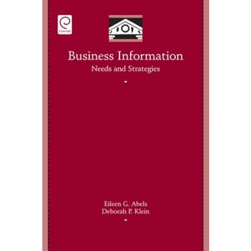 Business Information: Needs and Strategies Hardcover, Emerald Group Publishing