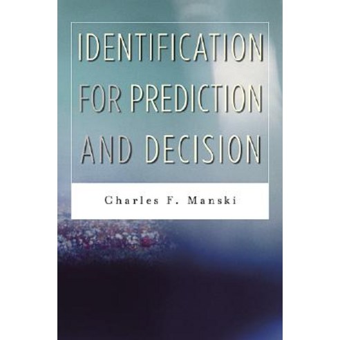 Identification for Prediction and Decision Hardcover, Harvard University Press