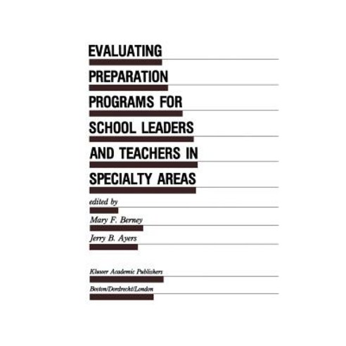 Evaluating Preparation Programs for School Leaders and Teachers in Specialty Areas Paperback, Springer
