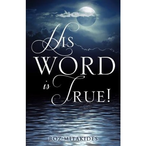 His Word Is True! Paperback, Xulon Press