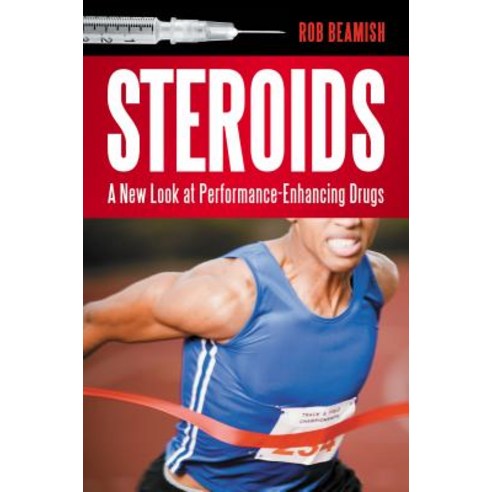Steroids: A New Look at Performance-Enhancing Drugs Hardcover, Praeger