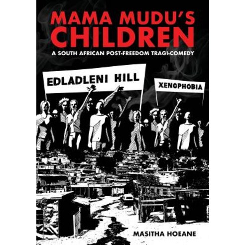 Mama Mudu''s Children: A South African Post-Freedom Tragi-Comedy Paperback, African Perspectives Publishing