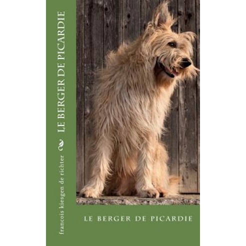 Le Berger de Picardie Paperback, Createspace Independent Publishing Platform