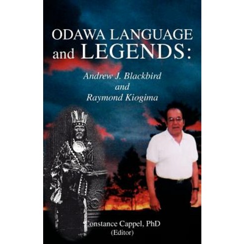 Odawa Language and Legends: Andrew J. Blackbird and Raymond Kiogima Paperback, Xlibris