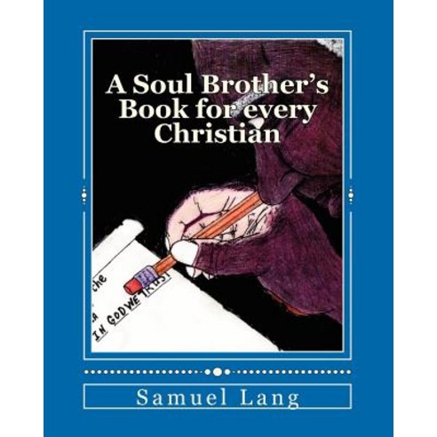 A Soul Brother''s Book for Every Christian Paperback, Createspace Independent Publishing Platform