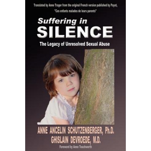 Suffering in Silence: The Legacy of Unresolved Sexual Abuse Paperback, Gestalt Institute Press