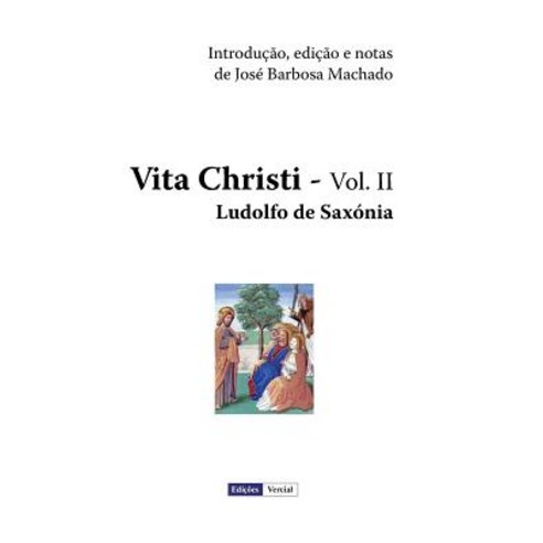 Vita Christi - II Paperback, Createspace Independent Publishing Platform