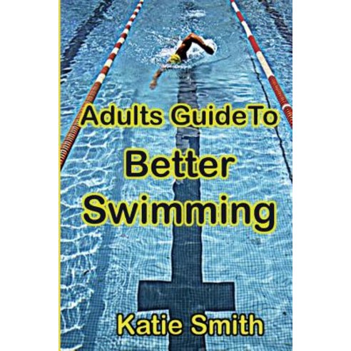 Adults Guide to Better Swimming Paperback, McKenna, Helen