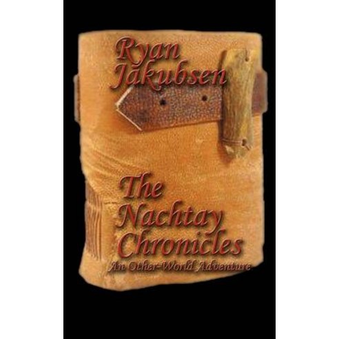 The Nachtay Chronicles an Other-World Adventure Paperback, Alabaster