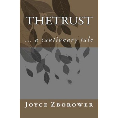 The Trust: ... a Cautionary Tale Paperback, Createspace