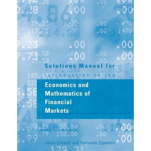 Solutions Manual for Introduction to the Economics and Mathematics of Financial Markets Paperback, Mit Press