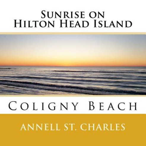 Sunrise on Hilton Head Island Paperback, Createspace Independent Publishing Platform