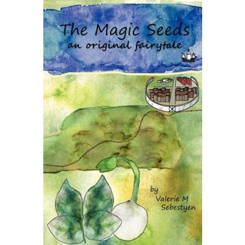 The Magic Seeds: An Original Fairytale Paperback, Createspace Independent Publishing Platform