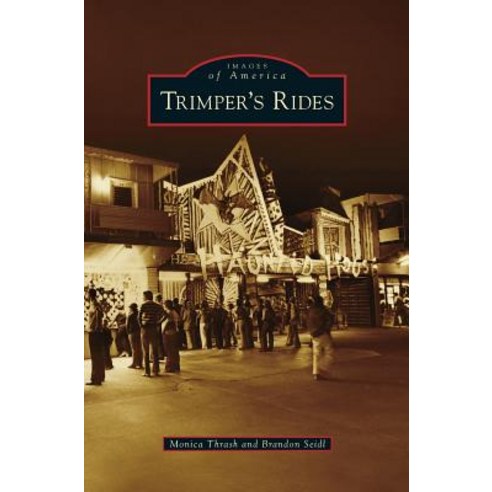 Trimper''s Rides Hardcover, Arcadia Publishing Library Editions