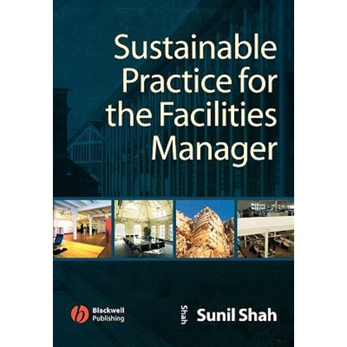 Sustainable Practice for the Facilities Manager Paperback, Wiley-Blackwell