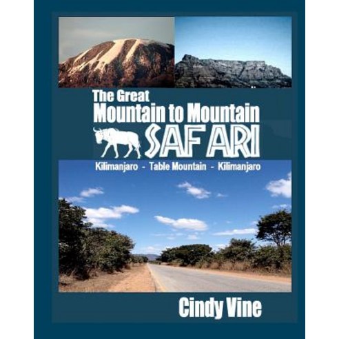 The Great Mountain to Mountain Safari Paperback, Createspace Independent Publishing Platform