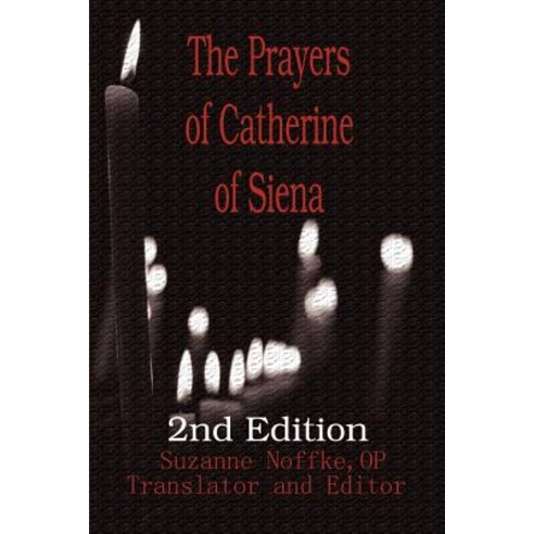 The Prayers of Catherine of Siena Paperback, Authors Choice Press