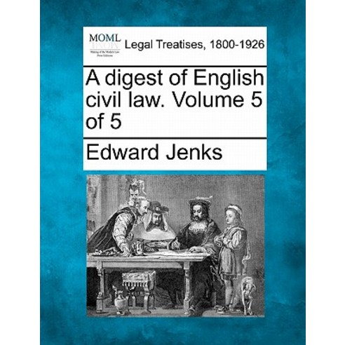 A Digest of English Civil Law. Volume 5 of 5 Paperback, Gale Ecco, Making of Modern Law