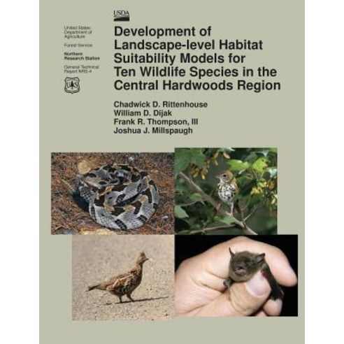 Development of Landscape-Level Habitat Suitability Models for Ten Wildlife Species in the Central Hardwoods Region Paperback, Createspace