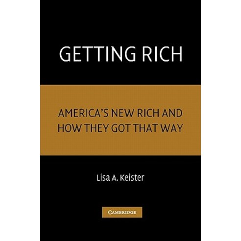 Getting Rich:America`s New Rich and How They Got That Way, Cambridge University Press