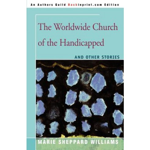 The Worldwide Church of the Handicapped Paperback, iUniverse