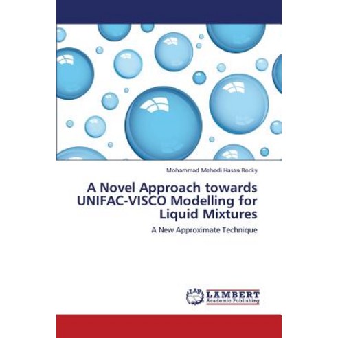 A Novel Approach Towards Unifac-Visco Modelling for Liquid Mixtures Paperback, LAP Lambert Academic Publishing